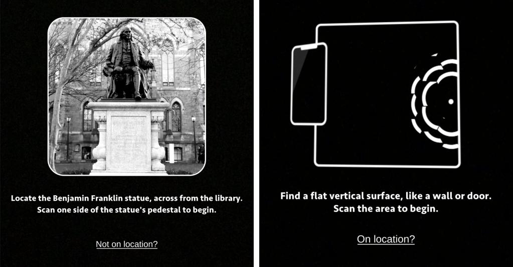 Either scan the relevant location or use a flat wall to begin the AR experience.